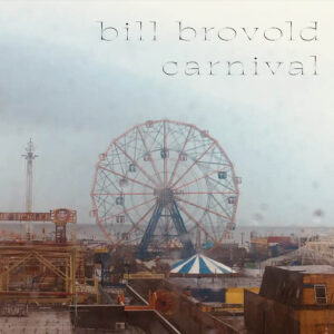 album art for Carnival by Bill Brovold, featuring the ferris wheel at Coney island